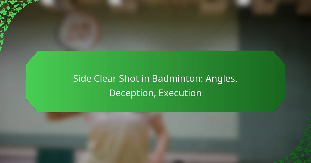 Side Clear Shot in Badminton: Angles, Deception, Execution